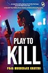 Play To Kill | An...