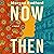 Now Then by Morgan Radford