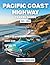 Pacific Coast Highway Travel Guide 2025 - 2026 by Dominic Crowther