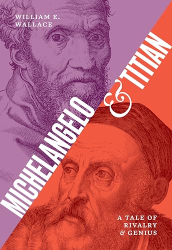 Michelangelo and Titian: A Tale of Rivalry and Genius (Hardcover)