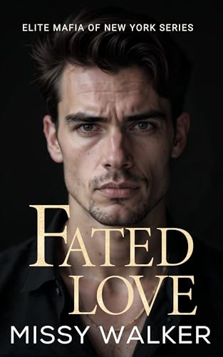 Fated Love: An Enemies to Lovers, Arranged Marriage Romance (The Elite Mafia of New York Book 4)