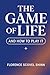 The Game of Life and How to Play It