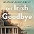 The Irish Goodbye