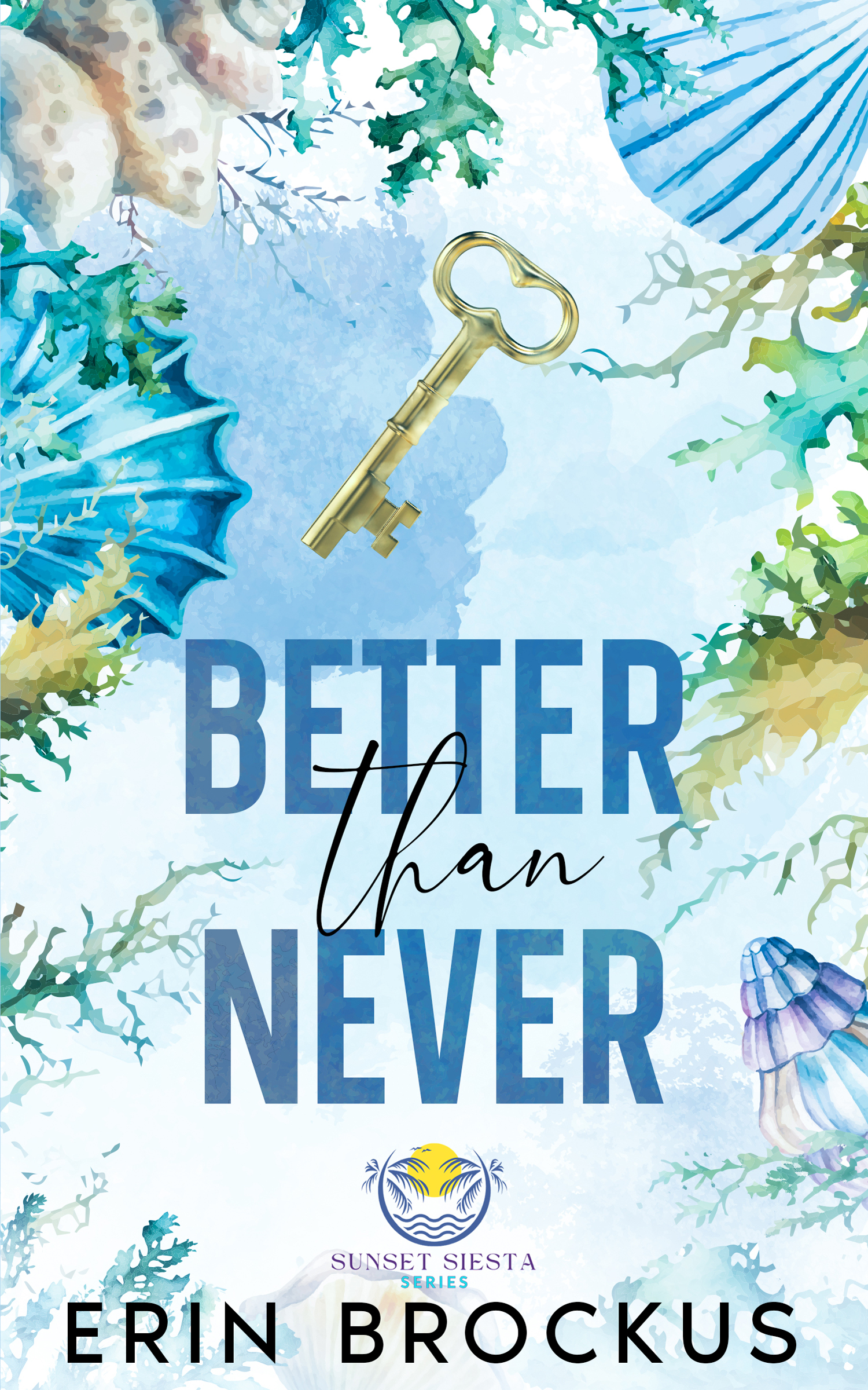 Better than Never (Sunset Siesta #1)