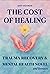 The Cost of Healing: A Novel Of Emotional Trauma Recovery And Mental Health For Women, Adults and Teens