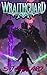 Wraithguard: A LitRPG Adven...