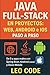 Java Full-Stack en Proyectos: Web, Android e iOS paso a paso: De 0 a apps reales con Spring Boot, Android (Java) y Gluon Mobile (APRENDE JAVA DESDE ... Completa para Dominar la Programación Java)
