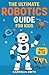 The Ultimate Robotics Guide...