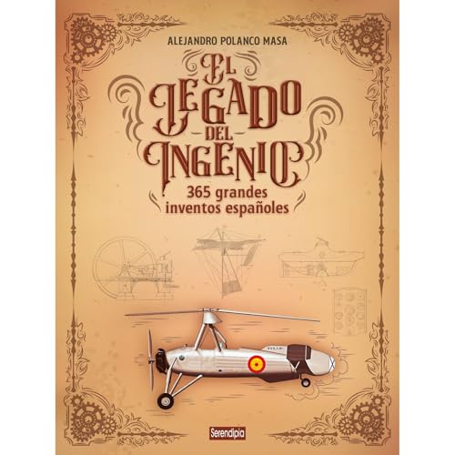 El legado del ingenio. 365 grandes inventos españoles (Hardcover)