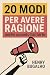 20 Modi per Avere Ragione -...