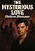 THE MYSTERIOS LOVE : Dhokhe...