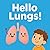 Hello Lungs: Part of the "How the Body Works" series