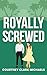 Royally Screwed: A Steamy S...