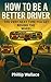 How to be a better driver by Phillip Wallace