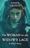 The Woman in the Widow's Lace: A Ghost Story (The Ghosts of Alice)