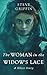 The Woman in the Widow's Lace by Steve  Griffin