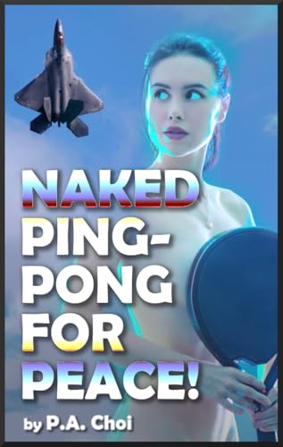 Naked Ping-Pong for Peace! (Kindle Edition)