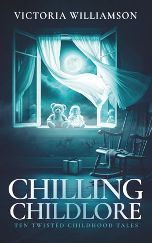 Chilling Childlore: Ten Twisted Childhood Tales (Paperback)