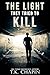 The Light They Tried To Kill by T.K. Chapin The Light They Tried To Kill by T.K. Chapin
