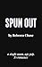 Spun Out: A forced proximit...