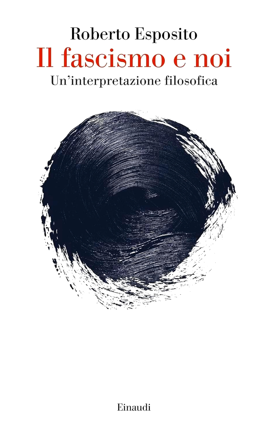 Il fascismo e noi. Un’interpretazione filosofica (Hardcover)