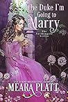 The Duke I'm Going to Marry by Meara Platt