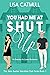 You Had Me at Shut Up (The ...