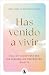 Has venido a vivir / You Came Here to Live (Spanish Edition)