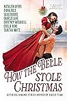 How the Belle Stole Christmas by Kathleen Ayers