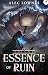 Essence of Ruin 2 by Alec Lownes Essence of Ruin 2 by Alec Lownes