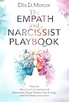 The Empath and Narcissist Playbook: Heal the wounds of emotional and narcissistic abuse, protect your energy, and find real connection