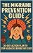 The Migraine Prevention Gui...