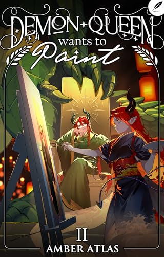 Demon Queen Wants to Paint 2: A Cozy Isekai Fantasy (Kindle Edition)