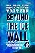 Beyond the Ice Wall: Government Experiments Exposed, Antarctica’s Forbidden Lands, UFOs, and Ancient Hidden Mysteries (The Black Vault Series Book 1)