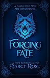 Forcing Fate