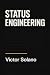 STATUS ENGINEERING: A field guide to building perceived value fast in modern networks, both online and offline