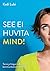See ei huvita mind! Tervis ja haigus kultuuri- ja kommunikats... by Kadi Lubi