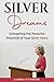 Silver Dreams: Unleashing t...