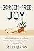 Screen-Free Joy: Mindful Hobbies to Reduce Stress, Spark Creativity, and Restore Calm