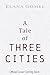 A Tale of Three Cities by Elana Gomel
