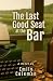 The Last Good Seat at the Bar