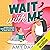 Wait With Me (Wait With Me, #1)