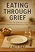 Eating Through Grief: A 77-...