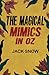 The Magical Mimics in Oz