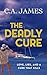 The Deadly Cure by C.A. James