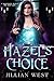 Hazel’s Choice by Jillian West Hazel’s Choice by Jillian West