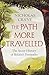 The Path More Travelled: The Secret History of Britain's Footpaths