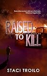 Raised to Kill
