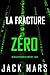 La Fracture Zéro (Un thriller d'espionnage de l'Agent Zéro—tome 15) (French Edition)