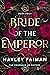 Bride of the Emperor by Hayley Faiman